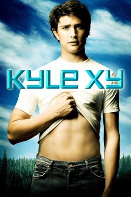  Kyle XY: Um Adolescente Misterioso com Superpoderes que Tenta Desvendar Seu Passado!