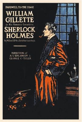 The Adventures of Sherlock Holmes! Um mergulho nos mistérios da Era Vitoriana com William Gillette como o detetive mais famoso do mundo.