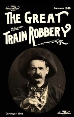  The Great Train Robbery! Uma Viagem Através do Velho Oeste com Clássicos Silenciosos e Heróis Corajosos.